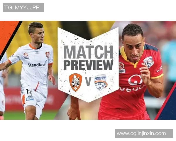 阿德莱德对阵布里斯班直播全程回顾与精彩瞬间分析